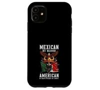 Mexican By Blood American By Birth Patriot By Choice Mexico Case for iPhone 11
