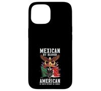 Mexican By Blood American By Birth Patriot By Choice Mexico Case for iPhone 15