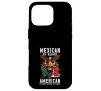 Mexican By Blood American By Birth Patriot By Choice Mexico Case for iPhone 16 Pro