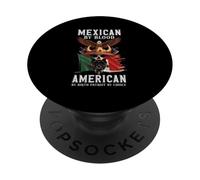 Mexican By Blood American By Birth Patriot By Choice Mexico PopSockets Adhesive PopGrip