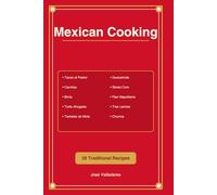 Mexican Cooking: Antojitos, Tacos, Tortas, Tamales & Desserts