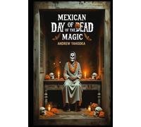 Mexican Day of the Dead Magic (Witch's Practice)