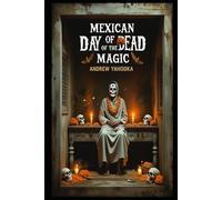 Mexican Day of the Dead Magic (Witch's Practice)