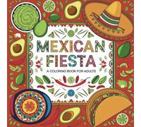 Mexican Fiesta Coloring Book For Adults: Stress Relief | Coloring book for Teens | Bold and Easy for Relaxation | Coloring food |