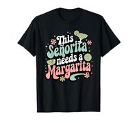 Mexican Fiesta Party Mexico This Senorita Needs a Margarita T-Shirt