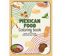 Mexican Food Coloring Book: Easy to Color - Fun For All Ages