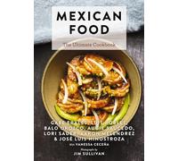 Mexican Food – The Ultimate Cookbook – Authentic Mexican Recipes With a Modern Twist