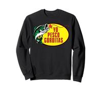 Mexican Funny Spanish, Yo Pesco Gorditas Matching Costumes Sweatshirt