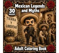 Mexican Legends and Myths Adult Coloring Book: Chibi-Style Coloring Pages Featuring La Llorona, El Cucuy, El Cadejo, La Lechuza, and Legendary Characters from Mexican Folklore