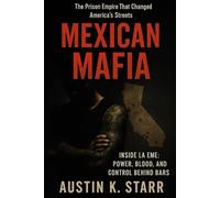 Mexican Mafia: Inside La Eme: Power, Blood, and Control Behind Bars (The Cartels chronicle series)