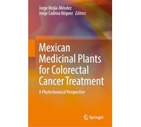 Mexican Medicinal Plants for Colorectal Cancer Treatment: A Phytochemical Perspective