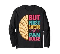 Mexican Pan De Dulce Cafecito Long Sleeve T-Shirt