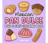 MEXICAN PAN DULCE - A Cute & Cozy Mexican Bakery Coloring Book for Adults and Kids