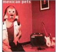 Mexican Pets - Nobodys Working Title