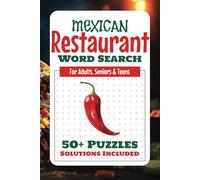 Mexican Restaurant Word Search Puzzle Book: Word Searches with Easy to Read Print about Mexican Food & Restaurants | 6x9 inches, 110 pages | 50+ Puzzles ... Gift for the Foodie in Your Life
