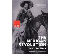MEXICAN REVOLUTION, THE : A People's History (New Press People's History)