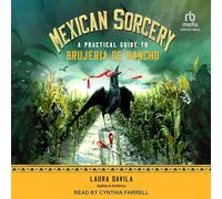 Mexican Sorcery: A Practical Guide to Brujeria De Rancho