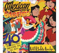 "Mexican Stories" - A Collection of 40 Best Traditional Folktales from Mexico: Travel Size 6x6"; Authentic, iconic tales, retold for all ages! (One World, Many Stories)