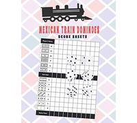 mexican train dominoes score sheets: A score keeping book for the Mexican Train Dominoes and Chicken Foot Dominoes score pads