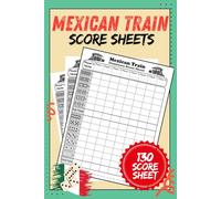 Mexican Train Dominoes Score Sheets Book: 130 Organized Pages for Game Nights