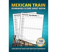 Mexican Train Dominos Score Sheet Book: 120 Large Score Sheets For Scorekeeping | Elegant Mexican Train Dominos Game Record Keeper Book