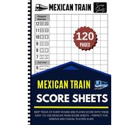 Mexican Train Score Sheets: 120 Game Pads for Domino Scorekeeping with Size 6” x 9”