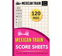 Mexican Train Score Sheets: 120 Game Pads for Domino Scorekeeping with Size 6” x 9”