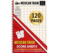 Mexican Train Score Sheets: 120+ Large Print Score Pads for Scorekeeping Dominoes Board Game |6 x 9 inches