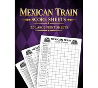 Mexican Train Score Sheets: 120 Large Print Sheets | 8.5 x 11 Inches