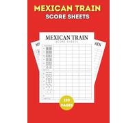 Mexican Train Score Sheets: 120 Large Score Pads to Scorekeeping With Elegant Dominoes Score Cards for Game Tracker and Endless Hours of Fun