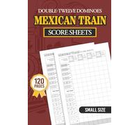Mexican Train Score Sheets: Accessories for Classic Domino Game - Score Pads for Easy Game Tracking - Double Twelve Dominoes Board Game Score Cards - ... Log Book - 6" x 9" Portable Size - 120 Pages