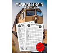 Mexican Train Score Sheets: Cool Score Sheets Book, Great Domino Play for the Whole Family!