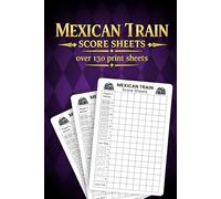 Mexican Train Score Sheets: over 130 Print Sheets With Size 6 x 9 Inches