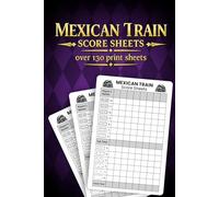 Mexican Train Score Sheets: over 130 Print Sheets With Size 6 x 9 Inches