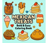 Mexican Treats Bold and Easy Coloring Book: Cozy Mexican coloring book for adults and kids with Easy and Simple Designs for Relaxation