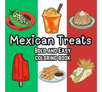 Mexican Treats Bold and Easy Coloring Book: Featuring 50 Big and Simple Coloring Pages of Traditional Mexican Food