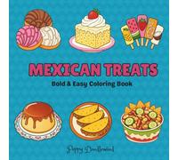 Mexican Treats Coloring Book: 53 Bold & Easy Mexican Food, Desserts, Drinks & Street Snacks with Fun Facts