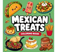 Mexican Treats Coloring Book: Bold and Easy Designs Featuring Mexican Food, Candy, and Desserts for Adults and Kids
