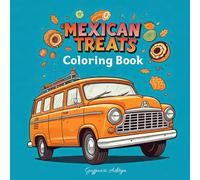 Mexican Treats Coloring Book Bold And Easy For Adults - Kid's - Teens: 30 Designed Pages Coloring Book Of Mexican Food