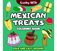 Mexican Treats Coloring Book: Bold and Easy Illustrations of Traditional Food for Adults & Kids