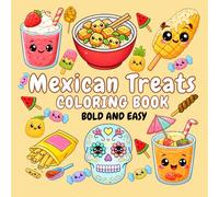 Mexican Treats Coloring Book Bold and Easy: Mexican Treats designs for food lovers