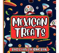 Mexican Treats Coloring Book: Bold & Easy Mexican Food Illustrations for Relaxation and Stress Relief.