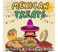 Mexican Treats Coloring Books with Activity, Color Me Mexico: A Tasty Adventure: Bold and Easy