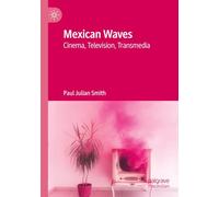 Mexican Waves: Cinema, Television, Transmedia