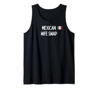 Mexican Wife Swap - sexy gift for men and woman Tank Top