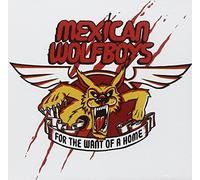 Mexican Wolfboys - For the Want of a Home