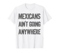 Mexicans AIN’T Going Anywhere - Gray Font in Grunge Look Value Graphic T-Shirt, Men, White, XL