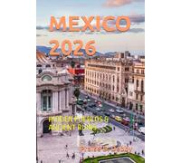MEXICO 2026: HIDDEN PUEBLOS & ANCIENT RUINS