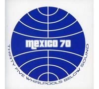 Mexico 70 - Thirty Five Whirlpools Below Sound