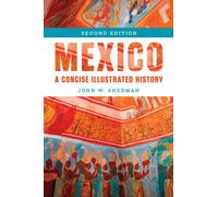 Mexico : A Concise Illustrated History